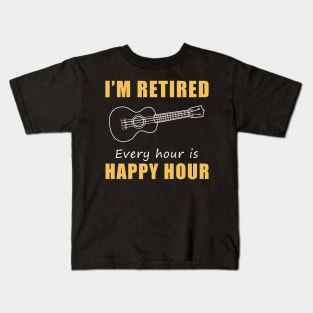 Strumming into Retirement Joy! Ukulele Tee Shirt Hoodie - I'm Retired, Every Hour is Happy Hour! Kids T-Shirt